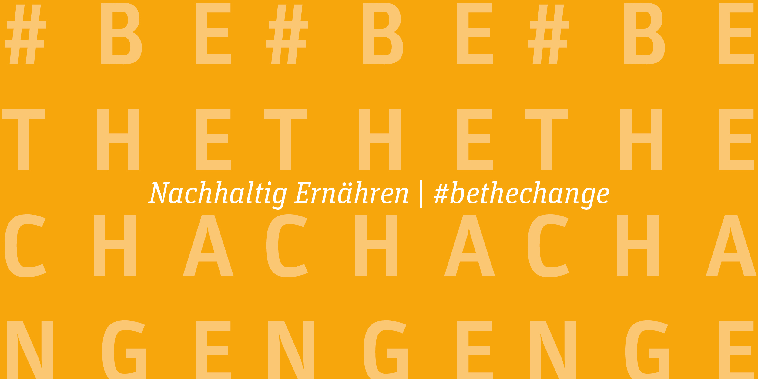 Nachhaltig Ernähren | #bethechange 4