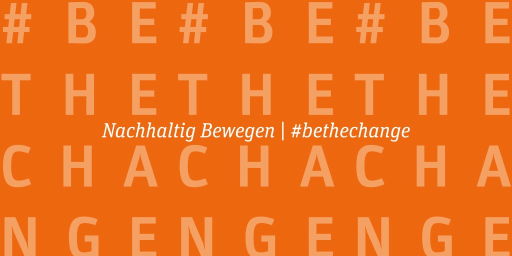 Nachhaltig Bewegen | #bethechange