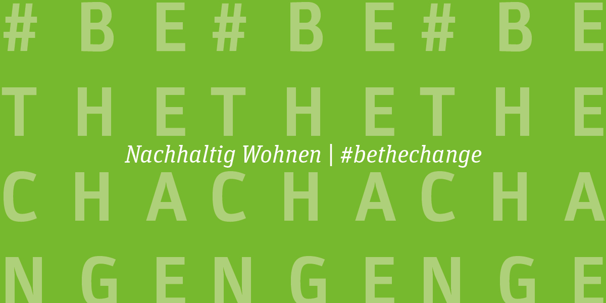 Nachhaltig Wohnen | #bethechange 2