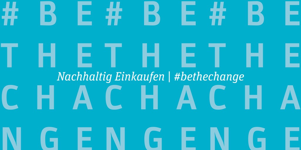Nachhaltig Einkaufen | #bethechange