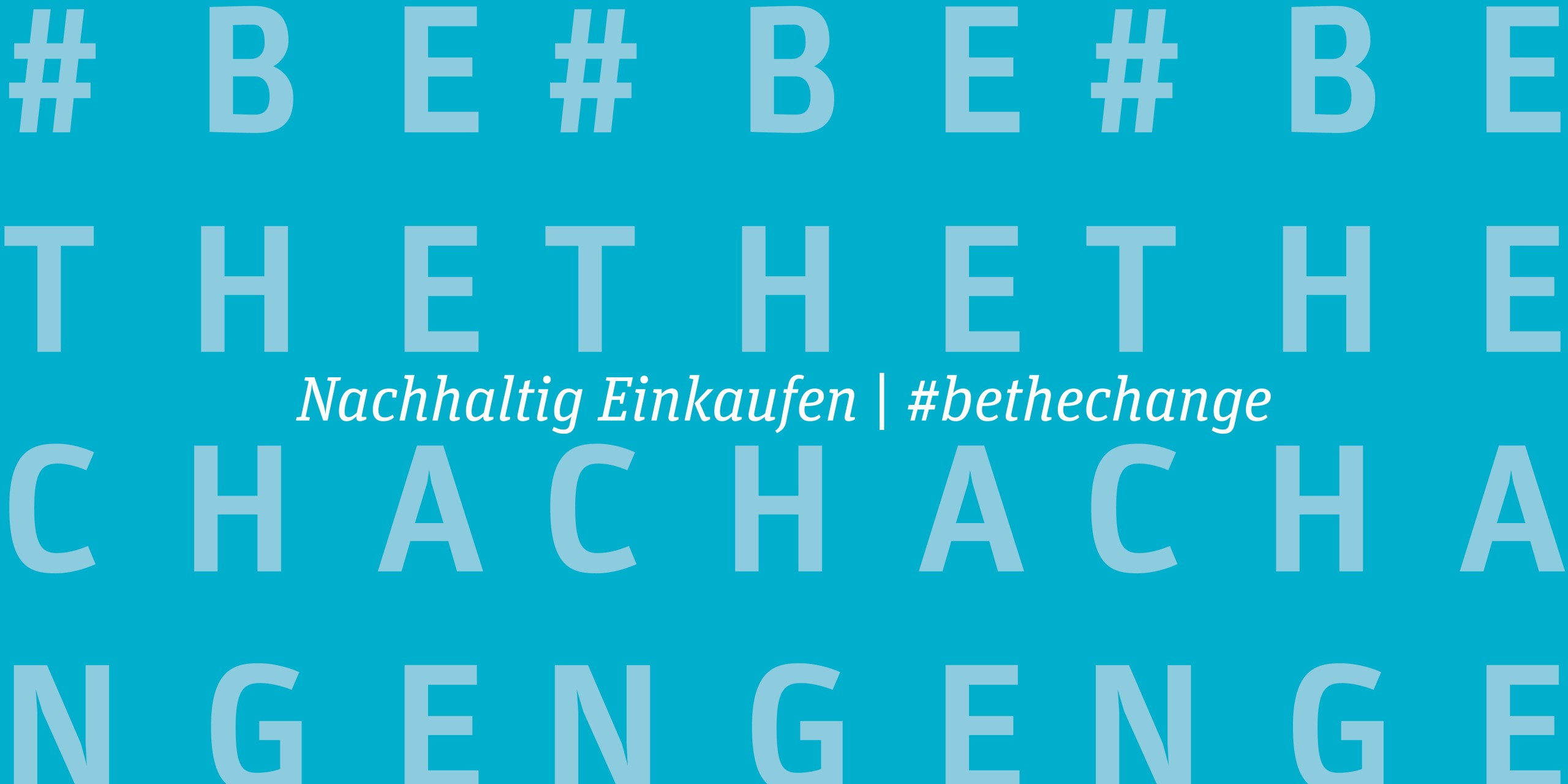 Nachhaltig Einkaufen | #bethechange 6