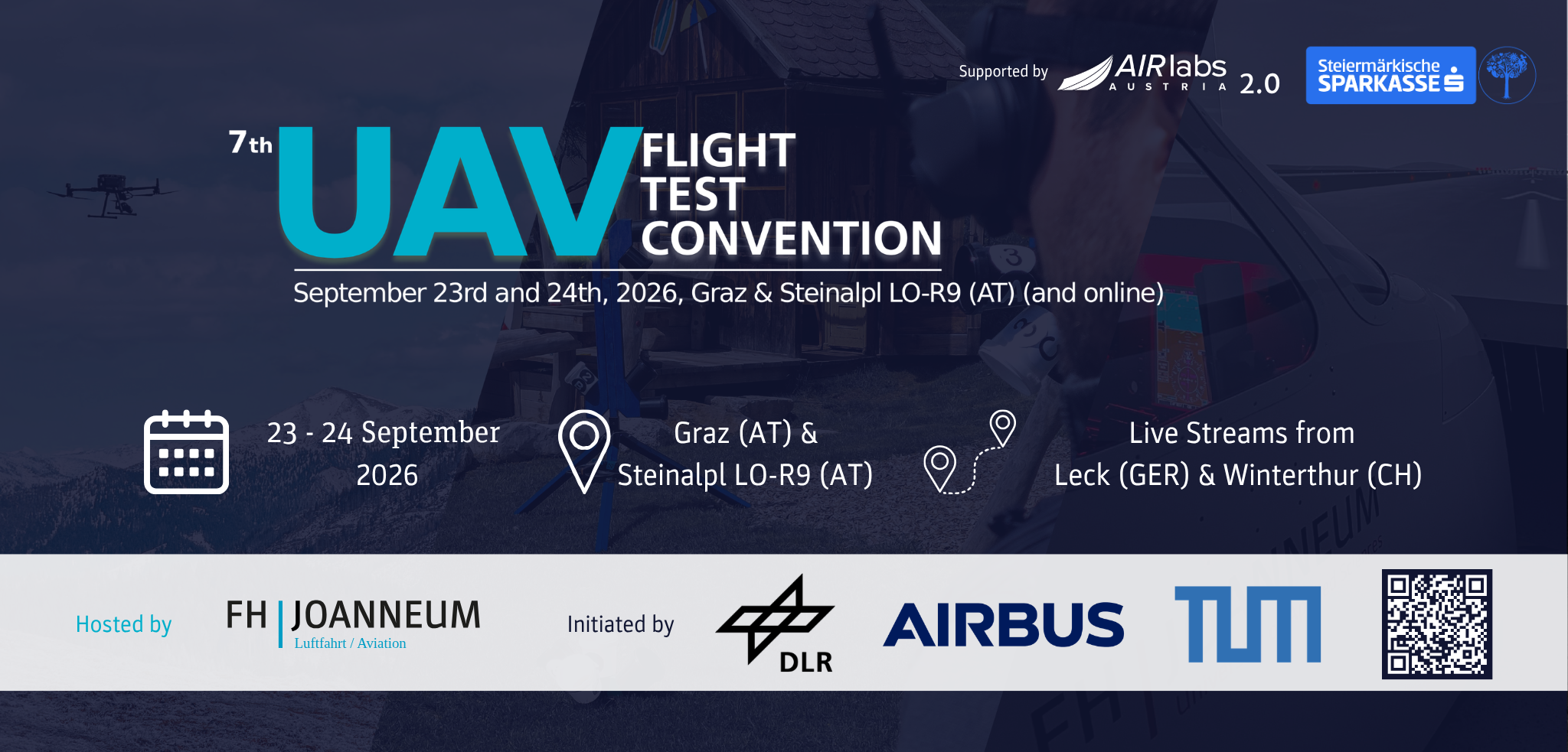 Promotional graphic for the 7th UAV Flight Test Convention 2026, which will take place September 23–24, 2026, in Graz and at the Steinalpl LO-R9 test site (Austria), as well as online. Featuring live broadcasts from Leck (Germany) and Winterthur (Switzerland). Organized by the Institute of Aviation at FH JOANNEUM and initiated by the DLR, Airbus, and the Technical University of Munich. Supported by AIRlabs 2.0 and Steiermärkische Sparkasse.